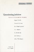Questioning Judaism: Interviews by Elisabeth Weber - Cultural Memory in the Present (Hardback)