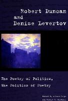 Robert Duncan and Denise Levertov: The Poetry of Politics, the Politics of Poetry (Hardback)