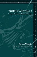 Technics and Time, 3: Cinematic Time and the Question of Malaise - Meridian: Crossing Aesthetics (Paperback)