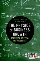 The Physics of Business Growth: Mindsets, System, and Processes (Paperback)