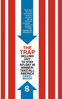 The Trap: Selling Out to Stay Afloat in Winner-Take-All America (Paperback)