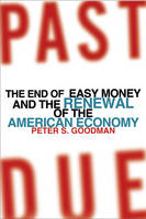 Past Due: The End of Easy Money and the Renewal of the American Economy (Hardback)