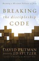 Breaking the Discipleship Code: Becoming a Missional Follower of Jesus (Hardback)