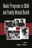 Model Programs in Child and Family Mental Health (Hardback)