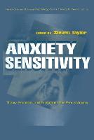 Anxiety Sensitivity: theory, Research, and Treatment of the Fear of Anxiety (Hardback)