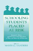 Schooling Students Placed at Risk: Research, Policy, and Practice in the Education of Poor and Minority Adolescents (Paperback)
