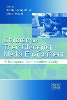 Children and Their Changing Media Environment: A European Comparative Study - Routledge Communication Series (Paperback)