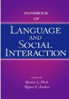 Handbook of Language and Social Interaction - Routledge Communication Series (Paperback)