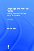 Language and Minority Rights: Ethnicity, Nationalism and the Politics of Language (Hardback)