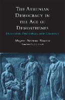 The Athenian Democracy in the Age of Demosthenes: Structure, Principles, and Ideology (Paperback)