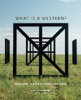 What Is a Western?: Region, Genre, Imagination (Paperback)