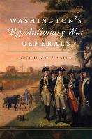 Washington's Revolutionary War Generals - Campaigns and Commanders Series (Hardback)