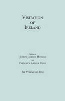 Visitation of Ireland. Six Volumes in One. Each Volume Separately Indexed (Paperback)