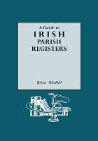 Guide to Irish Parish Registers (Paperback)