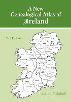 A New Genealogical Atlas of Ireland: Second Edition (Paperback)