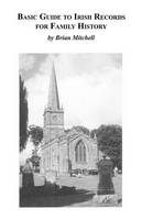 Basic Guide to Irish Records for Family History (Paperback)