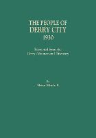 People of Derry City, 1930: Extracted from the Derry Almanac and Directory (Paperback)