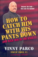 How To Catch Him With His Pants Down And Kick Him In The Assets (Paperback)