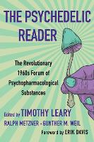 The Psychedelic Reader: Classic Selections from the Psychedelic Review, The Revolutionary 1960's Forum of Psychopharmacological Substanc (Paperback)