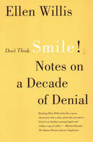 Don't Think, Smile!: Notes on a Decade of Denial (Paperback)