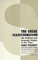 The Great Transformation: The Political and Economic Origins of Our Time (Paperback)