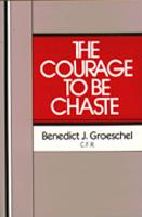 The Courage to Be Chaste (Paperback)