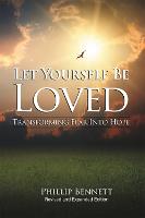 Let Yourself Be Loved: Transforming Fear into Hope; (Revised and Expanded Edition) (Paperback)