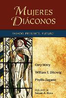 Mujeres diáconos: Pasado, presente, futuro (Paperback)