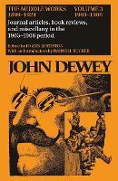 The Collected Works of John Dewey v. 3; 1903-1906, Journal Articles, Book Reviews, and Miscellany in the 1903-1906 Period: The Middle Works, 1899-1924 (Hardback)