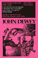 The Collected Works of John Dewey v. 7; 1912-1914, Essays, Books Reviews, Encyclopedia Articles in the 1912-1914 Period, and Interest and Effort in Education: The Middle Works, 1899-1924 (Hardback)