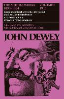 The Collected Works of John Dewey v. 8; 1915, Essays and Miscellany in the 1915 Period and German Philosophy and Politics and Schools of Tomorrow: The Middle Works, 1899-1924 (Hardback)