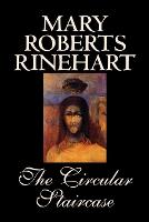 The Circular Staircase by Mary Roberts Rinehart, Fiction, Classics, Mystery & Detective - Alan Rodgers Book Wildside Classic (Paperback)