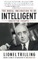 The Moral Obligation To Be Intelligent: Selected Essays (Paperback)