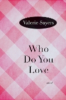Who Do You Love: A Novel (Paperback)