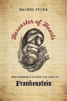 Harvester of Hearts: Motherhood under the Sign of Frankenstein (Paperback)