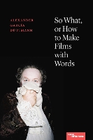 So What, or How to Make Films with Words - Superimpositions (Paperback)