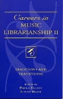 Careers in Music Librarianship II: Traditions and Transitions - Music Library Association Technical Reports (Paperback)