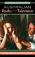 Historical Dictionary of Australian Radio and Television - Historical Dictionaries of Literature and the Arts (Hardback)