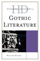 Historical Dictionary of Gothic Literature - Historical Dictionaries of Literature and the Arts (Hardback)