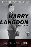 The Silent Films of Harry Langdon (1923-1928) (Hardback)