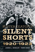 Buster Keaton's Silent Shorts: 1920-1923 (Hardback)