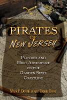 Pirates of New Jersey: Plunder and High Adventure on the Garden State Coastline (Paperback)