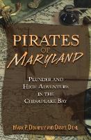 Pirates of Maryland: Plunder and High Adventure in the Chesapeake Bay (Paperback)