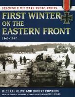 First Winter on the Eastern Front: 1941-1942 - Stackpole Military Photo Series (Paperback)