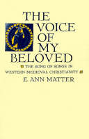 The Voice of My Beloved: The Song of Songs in Western Medieval Christianity - The Middle Ages Series (Paperback)