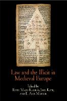 Law and the Illicit in Medieval Europe - The Middle Ages Series (Paperback)