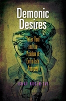 Demonic Desires: "Yetzer Hara" and the Problem of Evil in Late Antiquity - Divinations: Rereading Late Ancient Religion (Hardback)