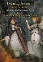 Dreams, Dreamers, and Visions: The Early Modern Atlantic World (Hardback)