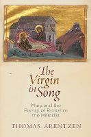 The Virgin in Song: Mary and the Poetry of Romanos the Melodist - Divinations: Rereading Late Ancient Religion (Hardback)