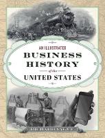 An Illustrated Business History of the United States (Hardback)